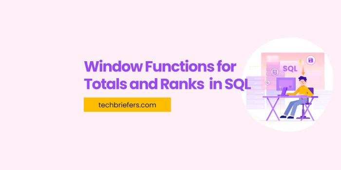 Window Functions for Totals and Ranks in SQL for Data Analysis